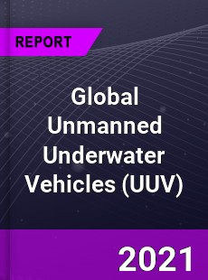 Global Unmanned Underwater Vehicles Market