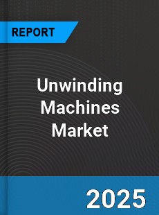 Global Unwinding Machines Market