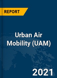 Global Urban Air Mobility Market