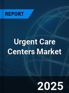 Global Urgent Care Centers Market