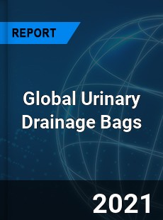 Global Urinary Drainage Bags Market