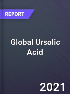 Global Ursolic Acid Market