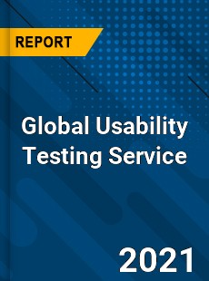 Global Usability Testing Service Market