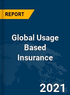 Global Usage Based Insurance Market
