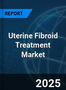 Global Uterine Fibroid Treatment Market