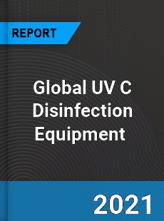 Global UV C Disinfection Equipment Market