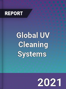 Global UV Cleaning Systems Market