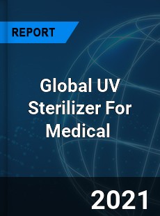 Global UV Sterilizer For Medical Market