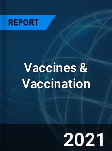 Global Vaccines & Vaccination Market