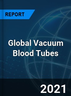 Global Vacuum Blood Tubes Market