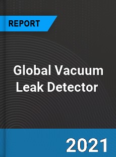Global Vacuum Leak Detector Market