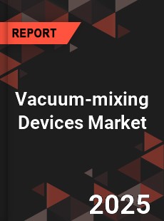 Global Vacuum mixing Devices Market