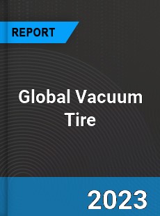 Global Vacuum Tire Market