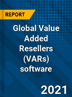 Global Value Added Resellers software Market