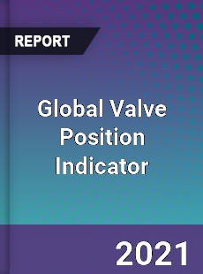 Global Valve Position Indicator Market
