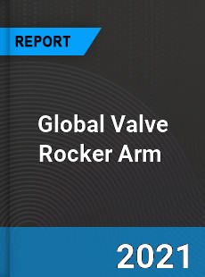 Global Valve Rocker Arm Market