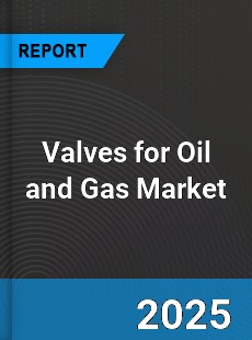 Global Valves for Oil and Gas Market