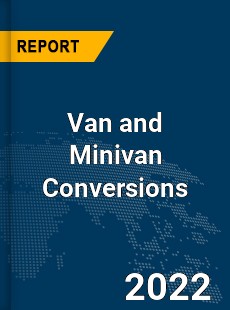 Global Van and Minivan Conversions Market