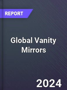 Global Vanity Mirrors Market