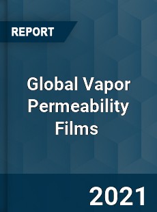 Global Vapor Permeability Films Market