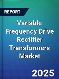Global Variable Frequency Drive Rectifier Transformers Market