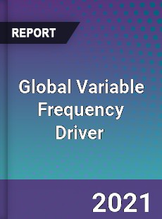 Global Variable Frequency Driver Market