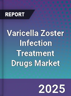 Global Varicella Zoster Infection Treatment Drugs Market