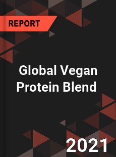 Global Vegan Protein Blend Market