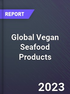 Global Vegan Seafood Products Industry