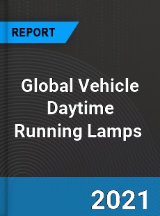 Global Vehicle Daytime Running Lamps Market