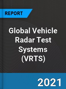 Global Vehicle Radar Test Systems Market