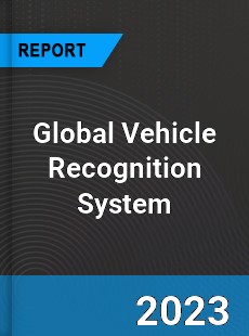 Global Vehicle Recognition System Industry