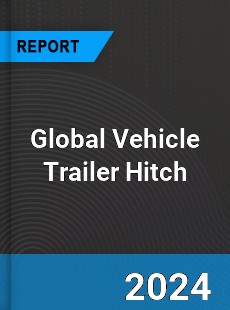 Global Vehicle Trailer Hitch Market