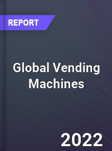 Global Vending Machines Market