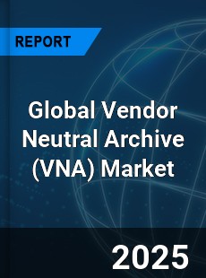 Global Vendor Neutral Archive Market
