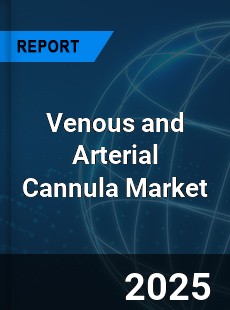 Global Venous and Arterial Cannula Market