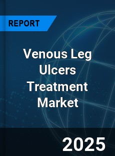 Global Venous Leg Ulcers Treatment Market