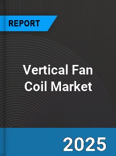 Global Vertical Fan Coil Market