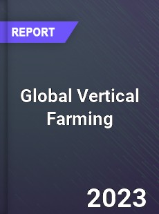 Global Vertical Farming Market