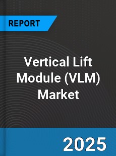 Global Vertical Lift Module Market