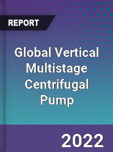 Global Vertical Multistage Centrifugal Pump Market