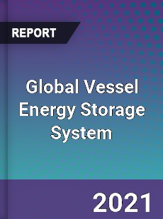 Global Vessel Energy Storage System Market