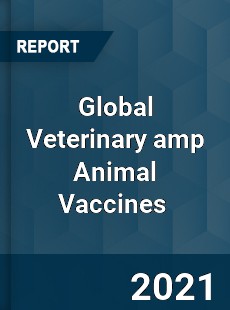 Global Veterinary & Animal Vaccines Market