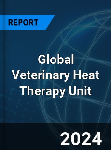 Global Veterinary Heat Therapy Unit Market