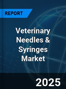 Global Veterinary Needles & Syringes Market