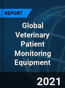 Global Veterinary Patient Monitoring Equipment Market