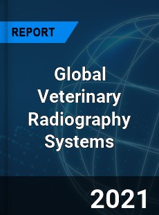 Global Veterinary Radiography Systems Market
