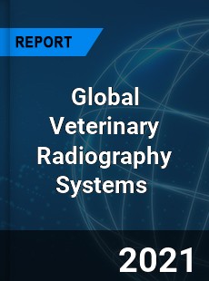 Global Veterinary Radiography Systems Market