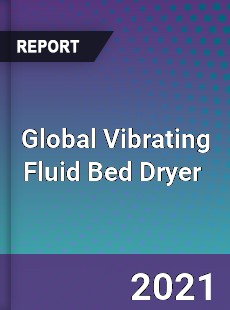 Global Vibrating Fluid Bed Dryer Market