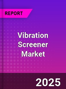 Global Vibration Screener Market